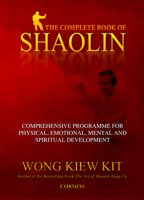 The Complete Book of Shaolin: Comprehensive Program for Physical, Emotional, Mental and Spiritual Development 9834087918 Book Cover