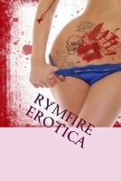 Rymfire Erotica: An Erotic Horror Anthology 1467970573 Book Cover
