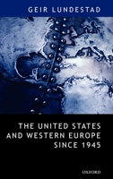 The United States and Western Europe since 1945: From "Empire" by Invitation to Transatlantic Drift 0199283974 Book Cover