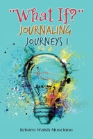 What If? Journaling Journeys 1 B0BRZZL6H2 Book Cover