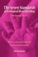The Seven Standards of Ecological Breastfeeding: The Frequency Factor 1435746228 Book Cover