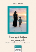 Il m'a appris l'autisme sans jamais parler: L'autisme vu à travers les yeux d'une mère B0GFD7882V Book Cover