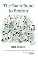 The Bach Road to Boston 0692755446 Book Cover
