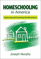 Homeschooling in America: Capturing and Assessing the Movement 1626365687 Book Cover