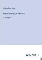 Perpetual Light; A memorial: in large print 3387054769 Book Cover