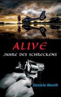 Alive - Jahre des Schreckens 3746985617 Book Cover