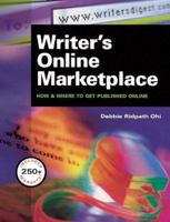 Writer's Online Marketplace : How & Where to Get Published Online 1582970165 Book Cover