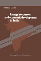 Energy resources and economic development in India 1461340853 Book Cover