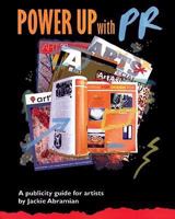 Power Up with PR: A Publicity Guide for Artists 0940899906 Book Cover