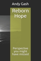 Reborn Hope: Perspective you might have missed B08924GF6G Book Cover