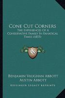 Cone Cut Corners: The Experiences Of A Conservative Family In Fanatical Times 0548825270 Book Cover