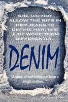 DENIM: A Story of Self Reflection from a Single Mother...: She did not allow the rips and tears in her jeans to define her, she just wore them differently... 1792118309 Book Cover