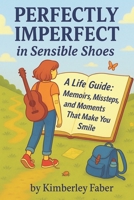 Perfectly Imperfect in Sensible Shoes 1069746509 Book Cover