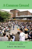 A Common Ground: Erb Memorial Union 1950 to 2000 1413421563 Book Cover