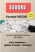SUDOKU Format poche faciles & moyens pour adultes - 200 Sudoku Avec Solutions + grilles d'essais + Astuces: Grilles de qualité - pour emmener partout ... veulent découvrir le sudoku (French Edition) B088B9ZDCL Book Cover