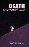 Death by Any Other Name 1544145047 Book Cover