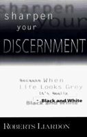 Sharpen Your Discernment