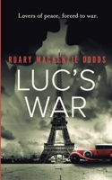 Luc's war: Lovers of peace, forced to war (Luc's Odyssey) 1916295002 Book Cover