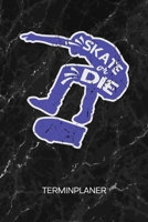 TERMINPLANER: Skateboarderin Kalender Halfpipe Terminkalender - Skate Board Wochenplaner Skateboardfahrer Wochenplanung Rollbrett Taschenkalender Skating To-Do Liste Termine (German Edition) 1672532795 Book Cover