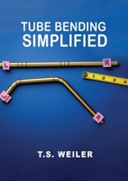Tube Bending Simplified B0FX3JXL6M Book Cover