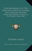 Synchronology of the principal events in sacred and prefane history 1164915851 Book Cover