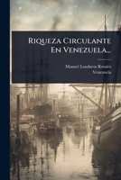 Riqueza Circulante En Venezuela... (Spanish Edition) 1024850749 Book Cover