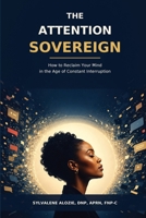 The Attention Sovereign B0HF9KPVQJ Book Cover
