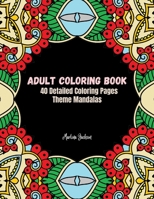 Adult Coloring Book Mandalas: 40 Detailed Coloring Pages Theme Mandalas 1533421447 Book Cover