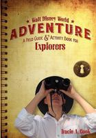 Walt Disney World Adventure: A Field Guide and Activity Book for Explorers 0982910916 Book Cover