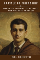 Apostle of Friendship: Powerful Novena to Blessed Pier Giorgio Frassati B0FGVF5QSN Book Cover