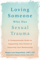 Loving Someone Who Has Sexual Trauma: A Compassionate Guide to Supporting Your Partner and Improving Your Relationship 1648481574 Book Cover