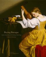 Buying Baroque: Italian Seventeenth-Century Paintings Come to America 0271077271 Book Cover