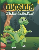Dinosaur Coloring Book For kids: Fantastic Dinosaur Coloring Book With Amazing Coloring Pages Of T-Rex Velociraptor Triceratops Stegosaurus And More - Prehistoric Reptile Coloring Book For Kids Boys G B08Y4LD3XV Book Cover