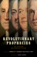 Revolutionary Prophecies: The Founders and America's Future 081394449X Book Cover