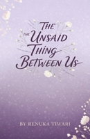 Unsaid Thing Between Us B0GK6M6M5F Book Cover