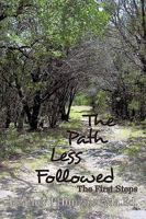 The Path Less Followed: The First Steps 1449025137 Book Cover