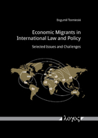 Economic Migrants in International Law and Policy: Selected Issues and Challenges 3832547614 Book Cover