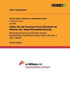 Fehler bei der Purchase Price Allocation im Rahmen der Akquisitionsbilanzierung: Bestandsaufnahme und Analyse anhand beispielhafter Ver�ffentlichungen nach � 37q Abs. 2 Satz 1 WpHG 3656329036 Book Cover