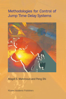 Methodologies for Control of Jump Time-Delay Systems 1402074891 Book Cover
