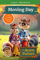 Moving Day: The Acorn-Putters (Level 2) B0GFW1L67Z Book Cover