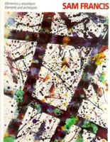 Sam Francis: Elements and Archetypes 8488458541 Book Cover