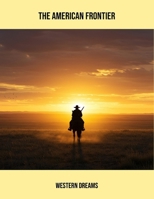 The American Frontier: Western Dreams B0FQWHKJPR Book Cover