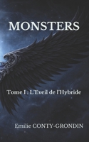Monsters: Tome 1 - L'Eveil de l'Hybride (French Edition) B0CJH7RB3F Book Cover