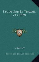 Etude Sur Le Travail V1 1166775275 Book Cover