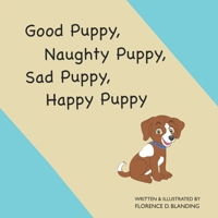 Good Puppy, Naughty Puppy, Sad Puppy, Happy Puppy B08BWFVY5Z Book Cover
