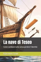 La nave di Teseo: Come cambiare tutto senza perdere l’identità (Italian Edition) B0GQFWLCVL Book Cover