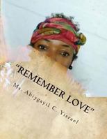 Remember Love: Remember Love 1514736411 Book Cover