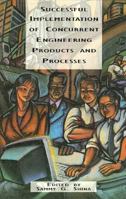 SUCCESSFUL IMPLEMENTATION OF CONCURRENT ENGINEERING PRODUCTS AND PROCESSES 0442012527 Book Cover