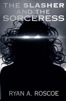 The Slasher and the Sorceress B0GZM6R58X Book Cover