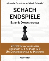 Schach Endspiele, Band 4: Damenendspiele 1006011536 Book Cover